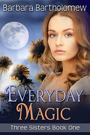 Everyday Magic by Barbara Bartholomew
