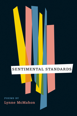 Sentimental Standards by Lynne McMahon