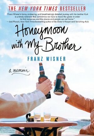 Honeymoon with My Brother by Franz Wisner