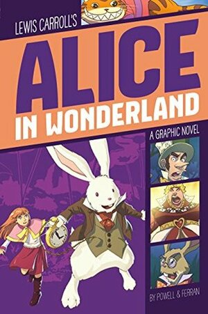 Alice in Wonderland: A Graphic Novel by Daniel Ferran, Martin Powell, Lewis Carroll