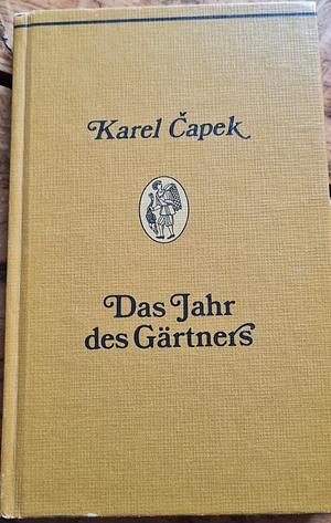 Das Jahr des Gärtners by Karel Čapek