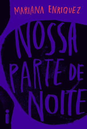 Nossa Parte de Noite by Mariana Enriquez