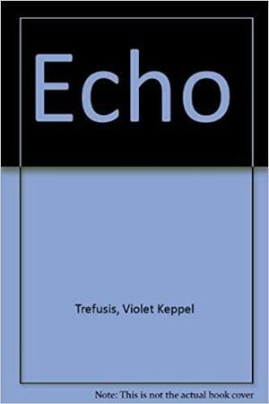 Echo by Violet Trefusis