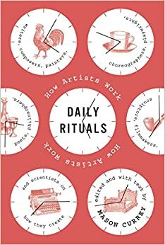 Ritualuri zilnice ale oamenilor de geniu by Mason Currey