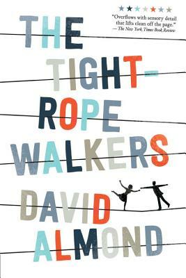 The Tightrope Walkers by David Almond