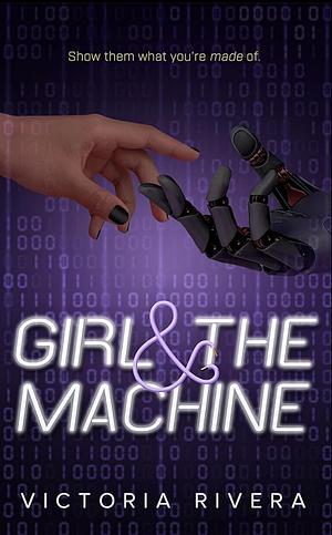 Girl and the Machine by Victoria Rivera