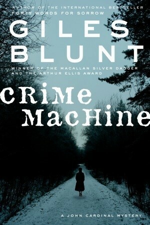 Crime Machine by Giles Blunt