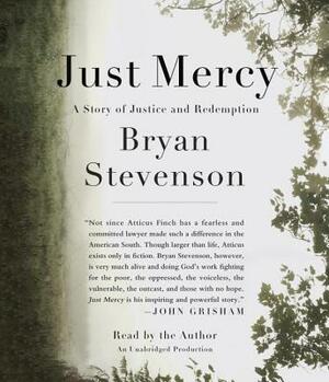 Just Mercy: A Story of Justice and Redemption by Bryan Stevenson