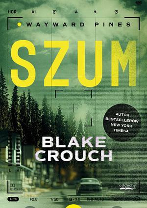 Szum by Blake Crouch