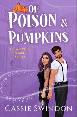 Of Poison & Pumpkins  by Cassie Swindon