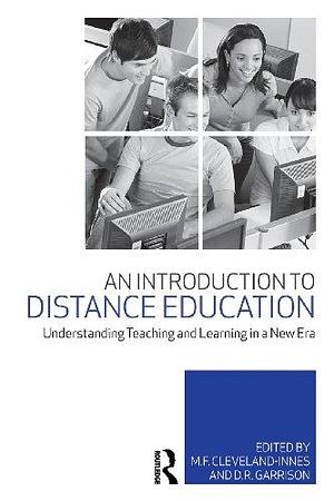 An Introduction to Distance Education: Understanding Teaching and Learning in a New Era by M. Cleveland-Innes, D. Randy Garrison
