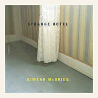 Strange Hotel by Eimear McBride