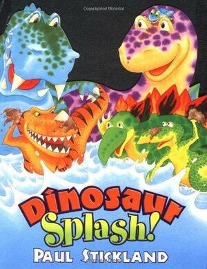 Dinosaur Splash! by Paul Stickland