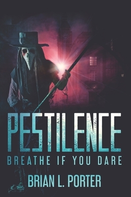 Pestilence: Large Print Edition by Brian L. Porter