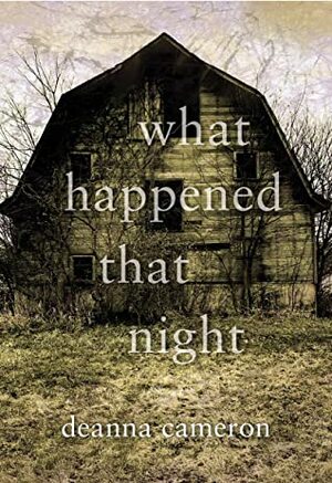 What Happened That Night by Deanna Cameron