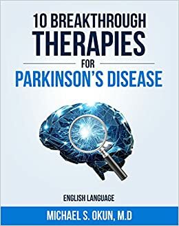 10 Breakthrough Therapies for Parkinson's Disease: English Edition by Michael S. Okun