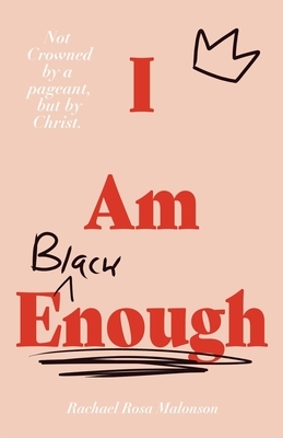 I Am Enough: Not Crowned by a Pageant but by Christ by 