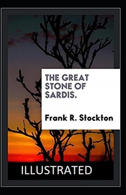 The Great Stone of Sardis Illustrated by Frank R. Stockton