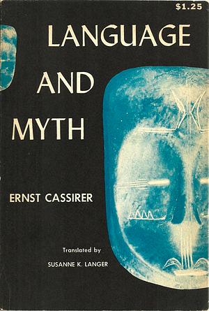 Language and Myth by Ernst Cassirer