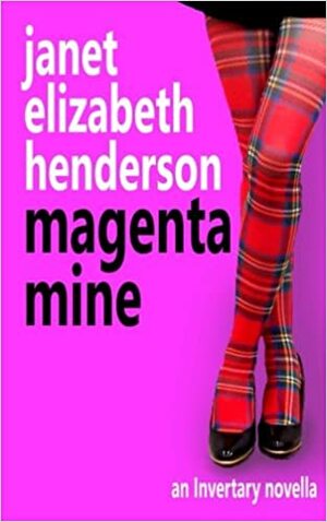 Magenta Mine by Janet Elizabeth Henderson