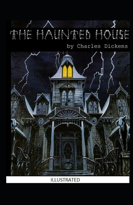 The Haunted House Illustrated by Charles Dickens