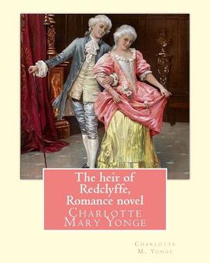 The Heir of Redclyffe by Charlotte Mary Yonge