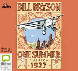 One Summer: America, 1927 by Bill Bryson