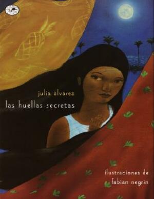 Las Huellas Secretas by Julia Alvarez