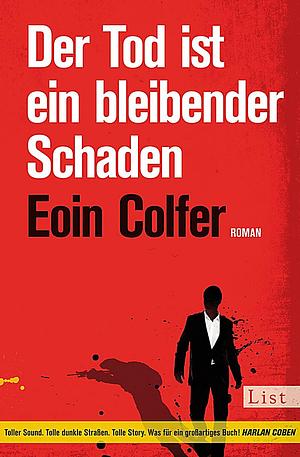 Der Tod ist ein bleibender Schaden: Roman by Eoin Colfer, Conny Lösch