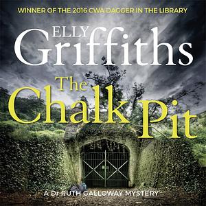 The Chalk Pit by Elly Griffiths