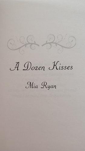 A Dozen Kisses by Mia Ryan