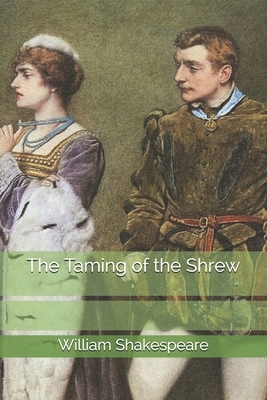 The Taming of the Shrew by William Shakespeare