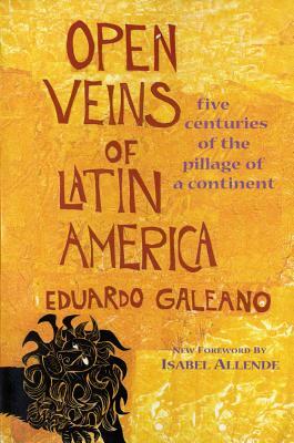 Open Veins of Latin America by Eduardo Galeano