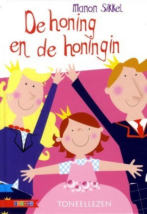 De honing en de honingin by Manon Sikkel, Jeska Verstegen