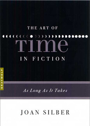 The Art of Time in Fiction: As Long as It Takes by Joan Silber