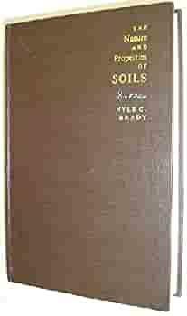 The Nature And Properties Of Soils by Nyle C. Brady, Nyle C. Brady