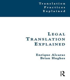 Legal Translation Explained by Brian Hughes, Enrique Alcaraz