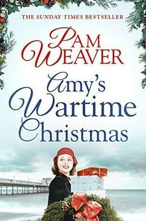 Amy's Wartime Christmas by Pam Weaver