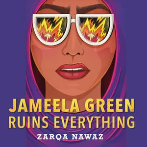 Jameela Green Ruins Everything by Zarqa Nawaz