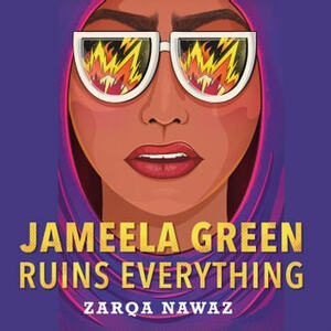 Jameela Green Ruins Everything by Zarqa Nawaz