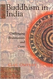 Buddhism in India: Challenging Brahmanism and Caste by Gail Omvedt