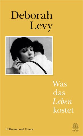 Was das Leben kostet by Deborah Levy