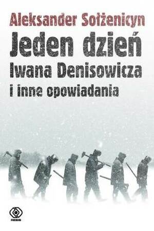 Jeden dzień Iwana Denisowicza i inne opowiadania by Aleksandr Solzhenitsyn