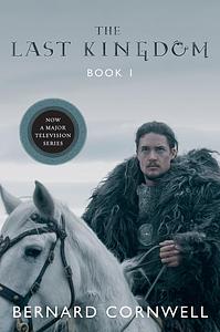 The Last Kingdom by Bernard Cornwell