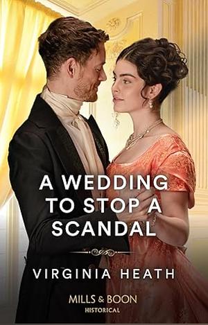 A Wedding to Stop a Scandal by Virginia Heath