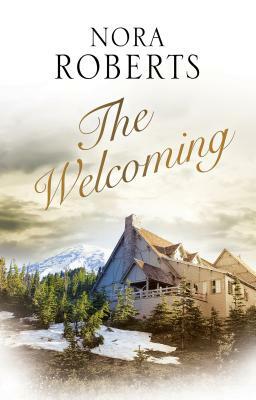 The Welcoming by Nora Roberts