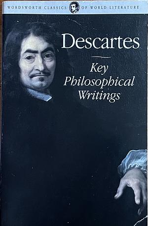 Key Philosophical Writings by René Descartes