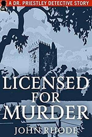 Licensed for Murder by John Rhode