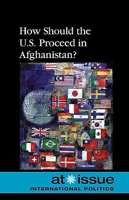 How Should the U.S. Proceed in Afghanistan? by 