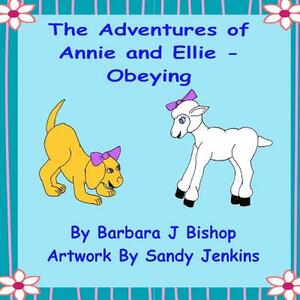 The Adventures of Annie and Ellie by Barbara J. Bishop